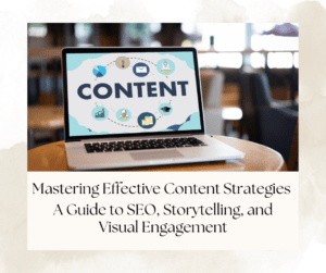 Infographic showing key elements of effective content strategies in SEO, storytelling, and visual content.